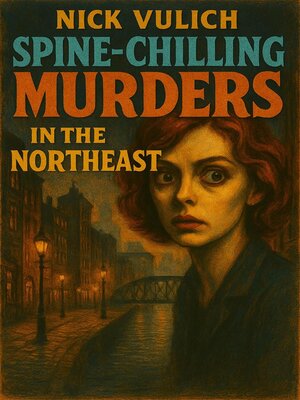 cover image of Spine-Chilling Murders in the Northeast